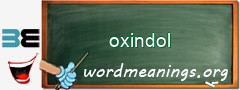 WordMeaning blackboard for oxindol